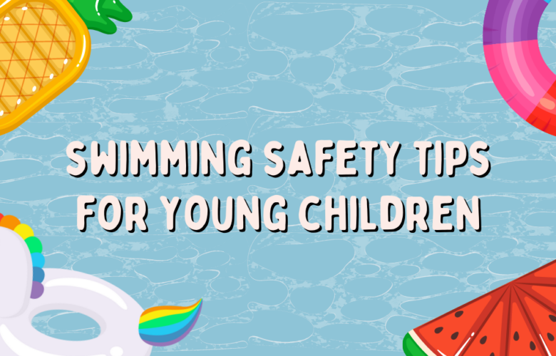 Swimming Safety Tips For Young Children