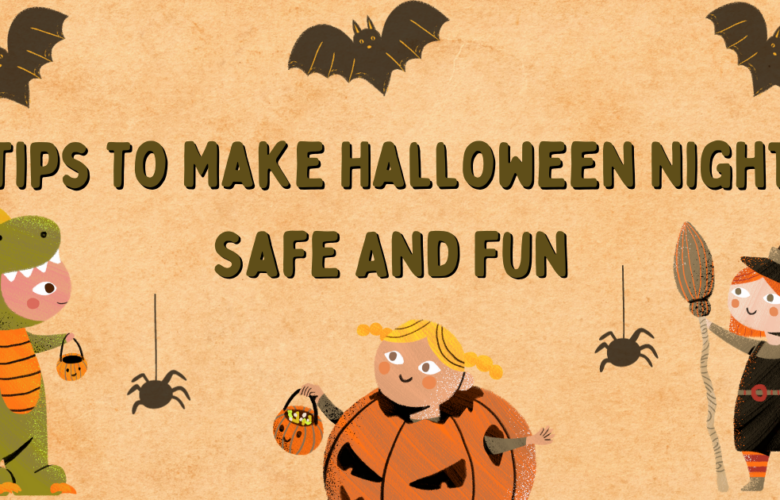 Tips To Make Halloween Night Safe And Fun