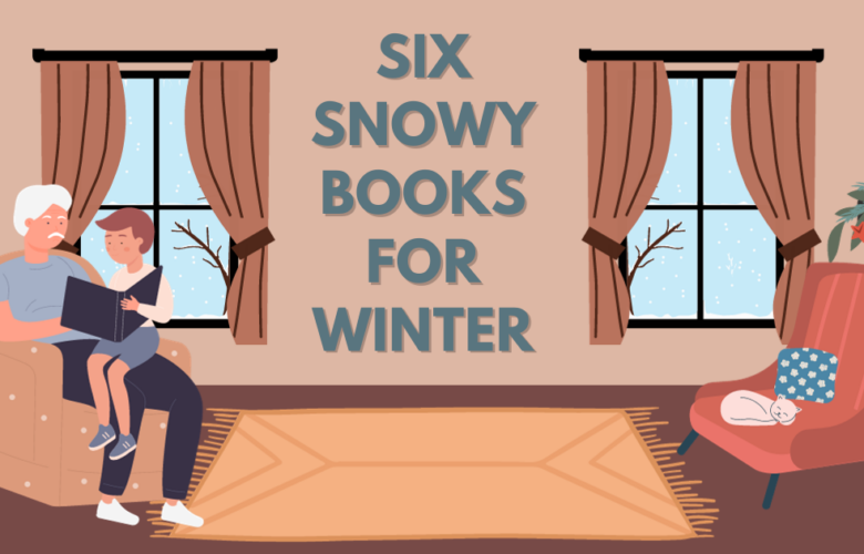 Six Snowy Books For Winter
