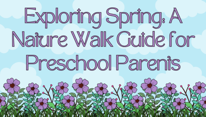 Exploring Spring: A Nature Walk Guide for Preschool Parents